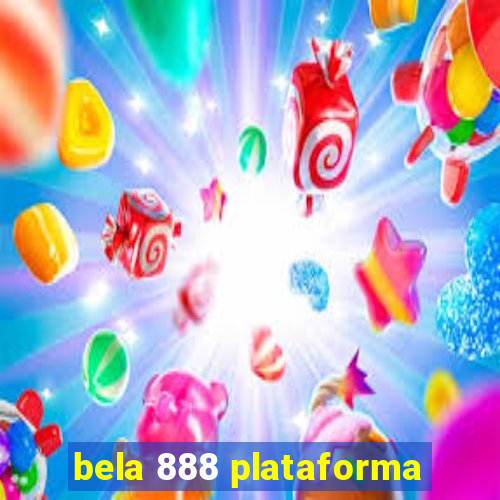 bela 888 plataforma